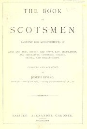 Cover of: The book of Scotsmen eminent for achievements: in arms and arts, church and state, law, legislation, and literature, commerce, science, travel, and philanthropy