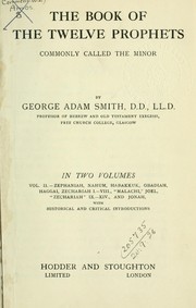 Cover of: The Book of the twelve prophets, commonly called the Minor by Sir George Adam Smith