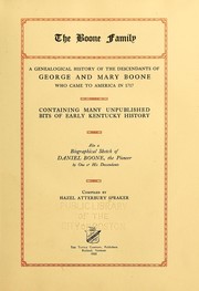 Cover of: The Boone family: a genealogical history of the descendants of George and Mary Boone who came to America in 1717; containing many unpublished bits of early Kentucky history, also a biographical sketch of Daniel Boone, the pioneer, by one of his descendants