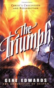 Cover of: The Triumph (Chronicles of Heaven) by Gene Edwards