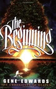 Cover of: The Beginning (Chronicles of Heaven) by Gene Edwards