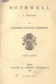 Cover of: Bothwell, a tragedy by Algernon Charles Swinburne