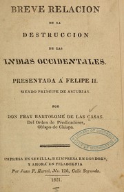 Cover of: Breve relacion de la destruccion de las Indias occidentales. by Bartolomé de las Casas