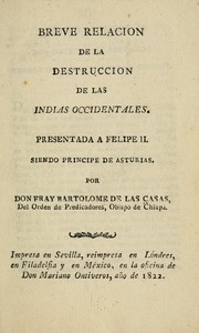 Cover of: Breve relacion de la destruccion de las Indias Occidentales ... by Bartolomé de las Casas