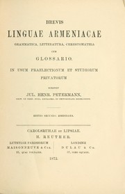 Cover of: Brevis linguae armeniacae: grammatica, litteratura, chrestomathia cum glossario : in usum praelectionum et studiorum privatorum