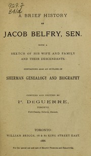 Cover of: A Brief history of Jacob Belfry, Sen., with a sketch of his wife and family and their descendants: containing also an outline of Sherman genealogy and biography