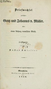 Cover of: Briefwechsel zwischen Gentz und Johannes v. Müller: mit einem Anhang vermischter Briefe