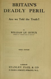 Cover of: Britain's deadly peril by William Le Queux