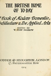 Cover of: The British home of to-day: a book of modern domestic architecture & the applied arts