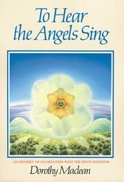 Cover of: To Hear the Angels Sing: An Odyssey of Co-Creation With the Devic Kingdom