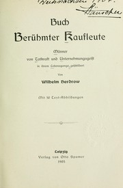 Cover of: Buch berühmter Kaufleute by Wilhelm Berdrow