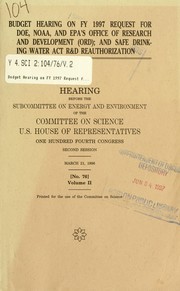 Cover of: Budget hearing on FY 1997 request for DOE, NOAA, and EPA's Office of Research and  Development (ORD); and Safe Drinking Water Act R&D reauthorization: hearing before the Subcommittee on Energy and Environment of the Committee on Science, U.S. House of Representatives, One Hundred Fourth Congress, second session, March 21, 1996.