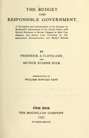 Cover of: The budget and responsible government: a description and interpretation of the struggle for responsible government in the United States, with special reference to recent changes in state constitutions and statute laws providing for administrative reorganization and budget reform