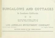 Cover of: Bungalows and cottages in Southern California.: Presenting house and plans as built and streets and tracts as developed by the Los Angeles Investment Company.