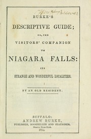 Cover of: Burke's descriptive guide; or, The visitor's companion to Niagara Falls: its strange and wonderful localities