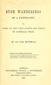 Cover of: Bush wanderings of a naturalist: or, notes on the field sports and fauna of Australia Felix