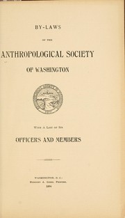 Cover of: By-laws of the Anthropological Society of Washington by Anthropological Society of Washington (Washington, D.C.)