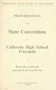 Cover of: Proceedings of the State Convention of California High School Principals at Riverside California, December 27, 28, 29 and 30, 1916. by State Convention of California High School Principals, State Convention of California High School Principals