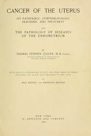 Cover of: Cancer of the uterus: its pathology, symptomatology, diagnosis, and treatment