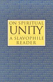 Cover of: On spiritual unity: a Slavophile reader