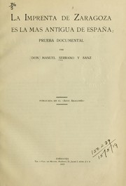 Cover of: La imprenta de Zaragoza es la mas antigua de España: prueba documental