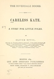 Cover of: Careless Kate: A story for little folks