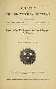 Cover of: Care of the feeble-minded and insane in Texas, by C. S. Yoakum. Ph.D. | Clarence Stone Yoakum