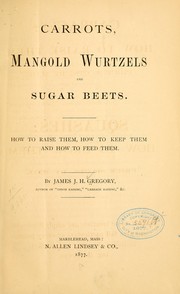 Cover of: Carrots, mangold wurtzels and sugar beets