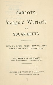 Cover of: Carrots, mangold wurtzels and sugar beets