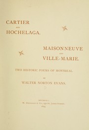 Cover of: Cartier and Hochelaga: Maisonneuve and Ville-Marie.  Two historic poems of Montreal