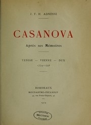 Casanova; après ses mémoires, venise--Vienne--Dux, 1774-1798 by J. F. H. Adnesse
