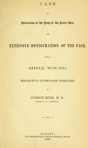 Cover of: Case of destruction of the body of the lower jaw, and extensive disfiguration of the face, from a shell wound: reparative autoplastic operation