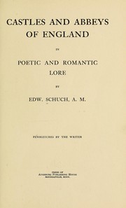 Cover of: Castles and abbeys of England in poetic and romantic lore by Edw Schuch
