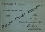Cover of: Catalogue, Alaska to Mexico: Pacific Coast scenery. Views, albums, transparencies, etc