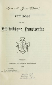 Catalogue de la Bibliothèque franciscaine by Bibliothèque des Franciscains. (Québec, Québec)