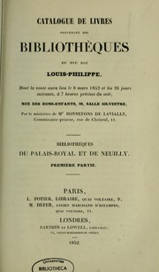 Cover of: Catalogue de livres provenant des bibliothèques du feu roi Louis-Philippe-- Bibliothèques du Palais-Royal et de Neuilly