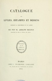 Cover of: Catalogue des livres, estampes de dessins composant la bibliothèque et le cabinet de feu M. Armand Bertin. --