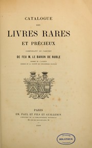 Cover of: Catalogue des livres rares et précieux composant le cabinet de feu M. le baron de Ruble by Ruble, Alphonse baron de