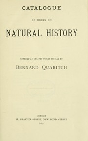 Cover of: Catalogue of books on natural history: offered at the net prices affixed by Bernard Quaritch