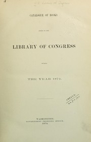 Cover of: Catalogue of books added to the Library of Congress from Dec. 1, 1866 [to Dec. 1, 1870 and during the year(s) 1871-2] | U.S.  Library of Congress
