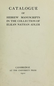 Cover of: Catalogue of Hebrew manuscripts in the collection of Elkan Nathan Adler