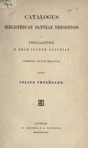 Cover of: Catalogus bibliothecae Danteae: Dresdensis a Philalethe B. rege Jeanne Saxoniae conditae auctae relictae