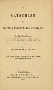 Cover of: A catechism for Sunday Schools and families | Philip Schaff