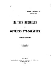 Cover of: Maîtres imprimeurs et ouvriers typographes (1470-1903)
