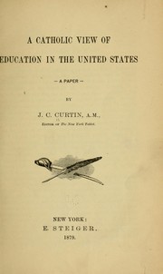 Cover of: A Catholic view of education in the United States: a paper.