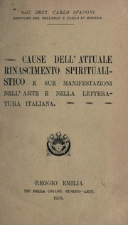Cover of: Cause dell'attuale rinascimento spiritualistico e sue manisfestazioni nell'arte e nella letteratura italiana by Carlo Spadoni