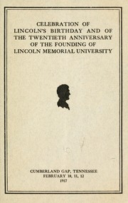 Cover of: Celebration of Lincoln's birthday and of the twentieth anniversary of the founding of Lincoln memorial university by Lincoln memorial university, Harrogate, Tenn