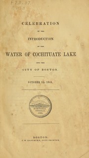 Cover of: Celebration of the introduction of the water of Cochituate Lake into the city of Boston, October 25, 1848