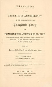 Cover of: Celebration of the ninetieth anniversary of the the organization of the Pennsylvania society for promoting the abolition of slavery