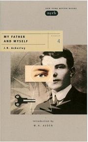 Cover of: My father and myself by J. R. Ackerley